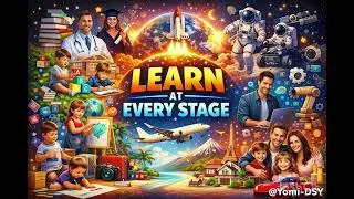 Learning at ever stage 