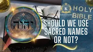 KDOE &mdash; Should We Use Sacred Names or Not?