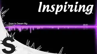 Inspirational Piano Music - Dare to Dream Big