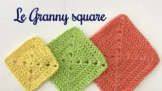 Tuto crochet d&eacute;butant le carr&eacute; granny classique facile - easy granny square - carr&eacute; granny simple