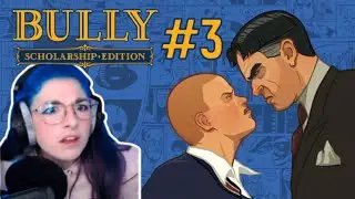Bully : Lets play #3 (Sa tante a 4 pouces !)