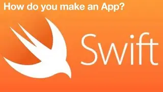 Learn Swift, How do you make an app?