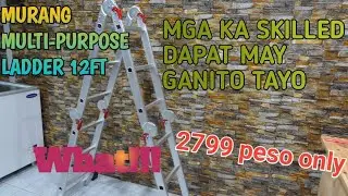 MURANG MULTI-PURPOSE LADDER ALUMINUM 12FT SA HALAGANG 2799 PESOS