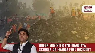 Union Minister Jyotiraditya Scindia on Harda fire incident