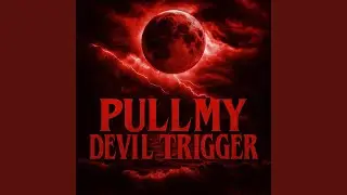 Pull My Devil Trigger