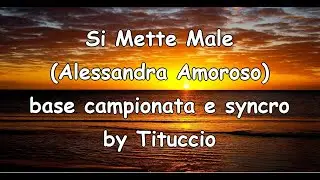 Si mette male   Alessandra Amoroso karaoke by Tituccio 2