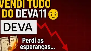 VENDI MINHAS COTAS DO DEVA11 😔 | O MOTIVO DE PERDER AS ESPERAN&Ccedil;AS NESSE FII