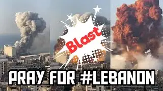 LEBANON, BEIRUT BLAST COMPILATION