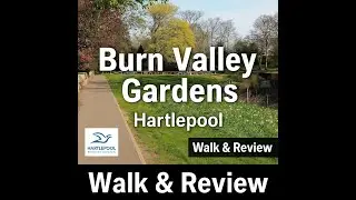 Burn Valley Gardens | Hartlepool Walk & Review