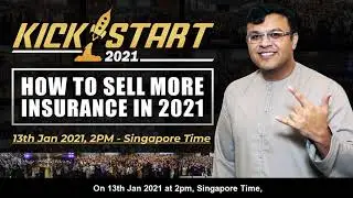 How To Sell More Insurance In 2021? | Kickstart 2021 Free Event - 13th Jan, 2 PM (Singapore Time)