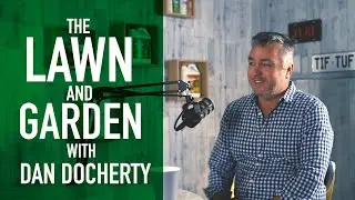 Turf Talk Podcast Ep 51 - The Lawn and Garden with Dan Docherty/Syngenta