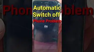 Mi Phone Automatic Switch off problem/ Mi Redmi phone Switch off problem #shorts#technicalnoori
