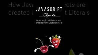 How JavaScript Objects are created Using Object Literals | 