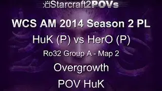 SC2 HotS - WCS AM 2014 S2 PL - HuK vs HerO - Ro32 Group A - Map 2 - Overgrowth - HuK