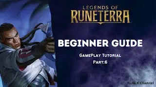 LoR GamePlay Tutorial: Part-6