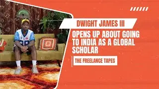 The Freelance Tapes | Dwight James III Talks About Going To India & The Importance Of Travel