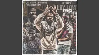 Lay Low (feat. DW FLAME, Cinco Bino, Cinco Remy & Ky3)