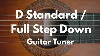 Your Guitar Tuner: D Standard/Full Step Down (D, G, C, F, A, and D)