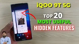 iQOO 9T 5G : Top 20 Most Useful Hidden Features