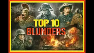 Top 10 Military Blunders