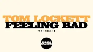 Tom Lockett -  Feeling Bad [Official Video]
