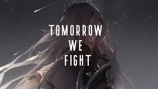 Tomorrow We Fight // AMV Anime Mix