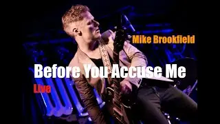Before You Accuse Me - Mike Brookfield