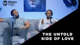 The Untold Side of Love: What Men Face In Relationships Ep. 75 | Myles Munroe Jr & Harrison Thompson