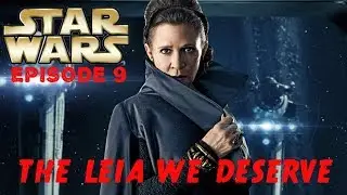 STAR WARS EPISODE 9 PRINCESS LEIA RUMOR & THE LEIA WE DESERVE | HOT TOPIC