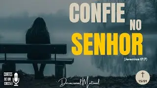 O Deus da Esperança: Onde colocar sua confiança? (Jeremias 17:7)