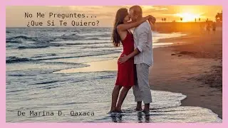 No Me Preguntes...  ¿Que Si Te Quiero?