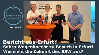 Bericht aus Erfurt: Sahra Wagenknecht zu Besuch in Erfurt - Wie sieht die Zukunft des BSW aus?