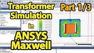 Transformer Simulation in ANSYS Maxwell | Introduction and Modeling | Part 1 of 3