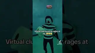 Троллинг вышибал виртуального клуба #vrchat