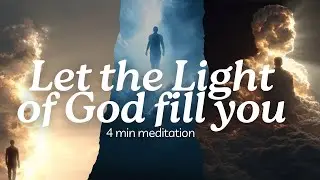 Let the Light of God Fill You | Guided Meditation to Cleanse, Heal & Awaken Your Soul
