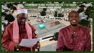 Commentaire xutbe du 12 / 12 /2025 par Oustaz vieux niang