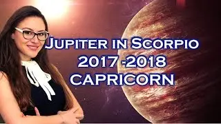 How Jupiter in Scorpio will Transform the LIFE of CAPRICORN October 2017 to November 2018 Horoscope!