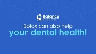 Botox can also help your dental health!