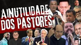 HOMENS DE DEUS? A inutilidade dos pastores