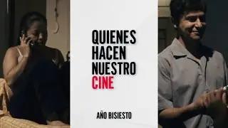 Quienes Hacen Nuestro Cine T2 | A&ntilde;o bisiesto