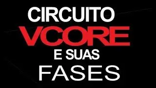 Desktop | Processador | Circuito VCORE  e Suas FASES | Dúvida de Inscrito