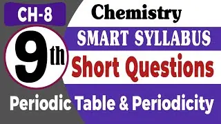Chemistry Class 9th | Chapter 8 | Short Questions | Smart Syllabus | Periodic Table & Periodicity 