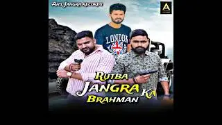 Rutba Jangra Brahman Ka (feat. Nakul Jangra, Narender Ahar)