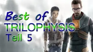Best of Trilophysis [Half-Life 2] Part 05