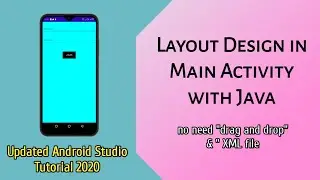 Design App Layout in Mian Activity with Java || No Need "drog & drop" & XML || Android Studio 2020