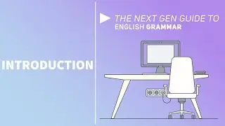 An Introduction to The Next Gen Guide to English Grammar