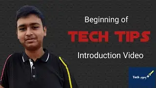 Beginning of TECH TIPS | Introduction Video | Punit Priyankar