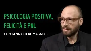 TB 22 | Psicologia Positiva, Felicità e PNL: Gennaro Romagnoli