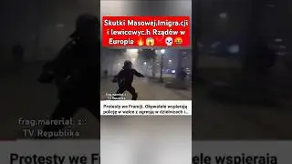 😱🔥Skutki Masowej.Imigra.cjii lewicowyc.h Rząd&oacute;w w Europie 🔥😱❌💀🤬 Fragm.mat. z &lrm;@Telewizja_Republika
