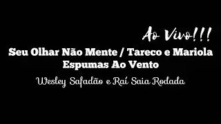 Wesley Safadão e Raí Saia Rodada - Seu Olhar Não Mente/Tareco e Mariola/Espumas A - Playback Karaokê